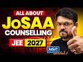 All About JOSAA Counselling You Should Know | JEE 2027 | Harsh Sir