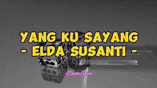 Elda Susanti - Yang Ku Sayang (Lirik Lagu)