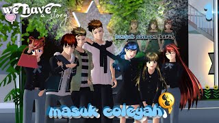WE HAVE A STORY 1 (2/2) MASUK KULIAH 😝 BARU OSPEK UDAH GA RISPEK 🫪 DRAMA SAKURA SCHOOL SIMULATOR 