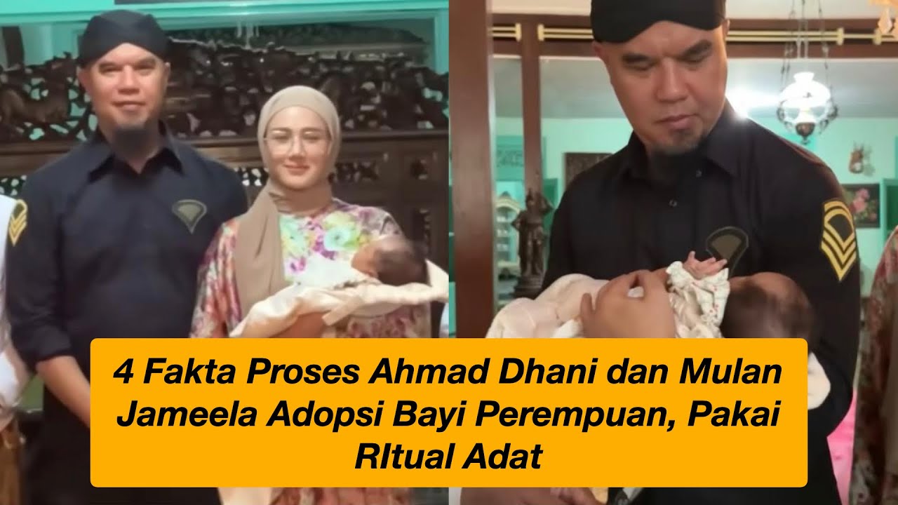 4 Fakta Proses Ahmad Dhani dan Mulan Jameela Adopsi Bayi Perempuan, Pakai RItual Ada