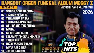 MEGGI Z FULL ALBUM TERBARU 2026 | MAHAL - MENGEJAR BADAI - TAJAMNYA CINTA - CINTA HITAM