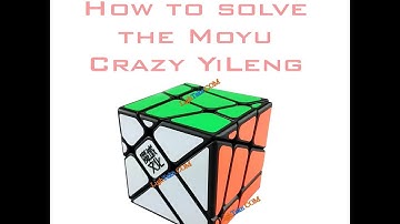 How to solve the Moyu Crazy YiLeng