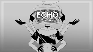 【VOCALOID Cover】ECHO【Miya ver.】
