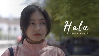 HALU - SHORT MOVIE | BAGIAN 2