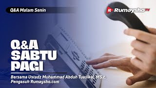 Q&A SABTU PAGI - Ustadz Muhammad Abduh Tuasikal, M.Sc.