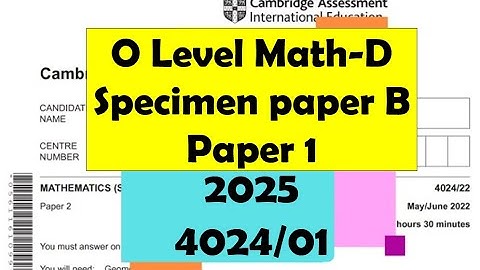 O Level Math - D Paper 1 (Specimen Paper B) 4024/01 from 2025