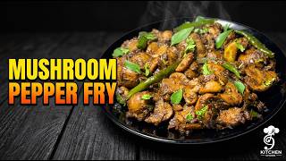 Mushroom Pepper Fry Recipe🌶️ | Spicy & Easy Mushroom Pepper Masala | Kitchen Chord