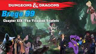 [D&D] {Brego 99} Chapter 19: The Tifapine Triplets