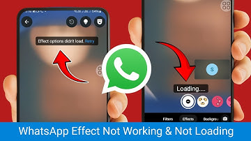 Fix WhatsApp Camera Effect Not Working & Not Loading || Effect options didn