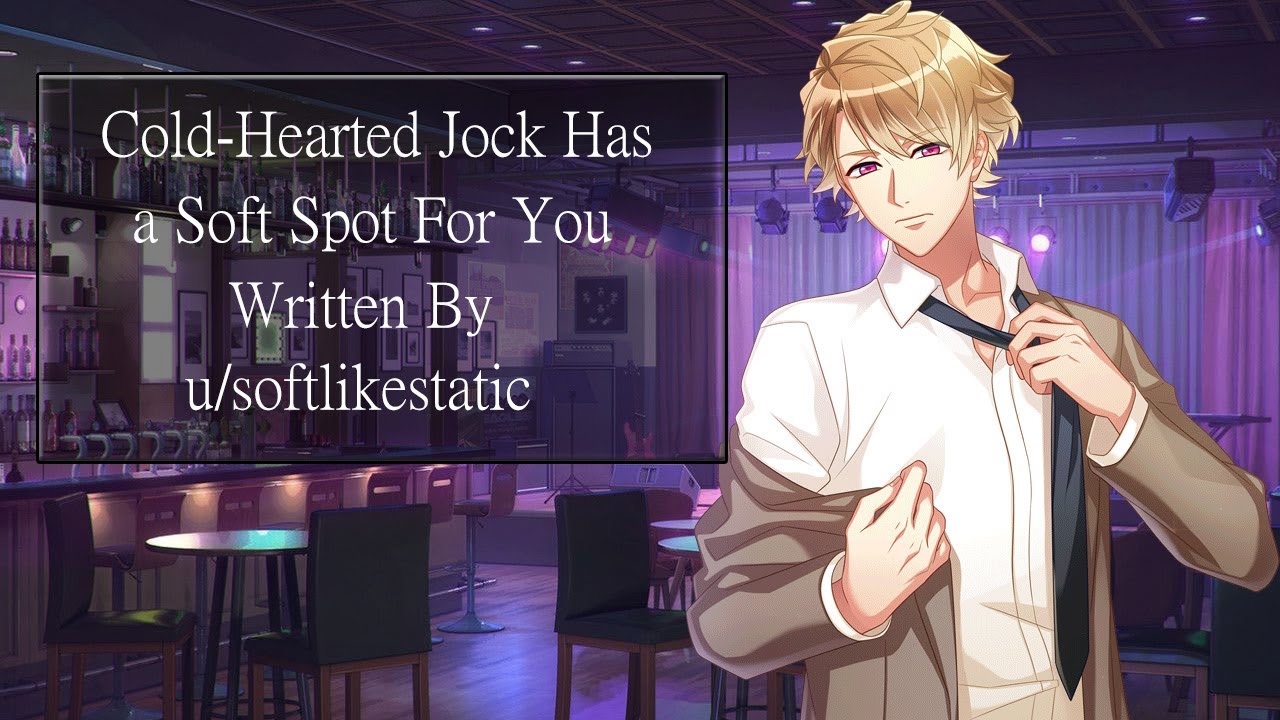 Cold-Hearted Jock Has A Soft Spot For You [Popular VA x Listener] [Jealousy] [Argument] [Kissing]