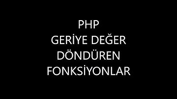 Php geriye değer döndüren fonksiyonlar