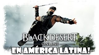 Enorme! Black Desert en America Latina! | Notición | MMOrpg Action Combat