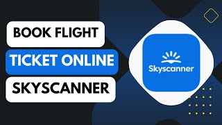 How to Book Flight Tickets Online on Skyscanner ! screenshot 5