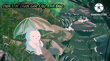 Hẹn Ước Dưới Gốc Cây Anh Đào@nhactrung