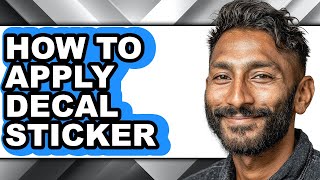 How to Apply Decal Sticker (updated)