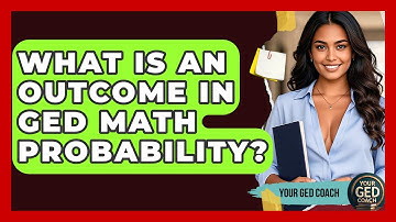 What Is An Outcome In GED Math Probability? - Your GED Coach