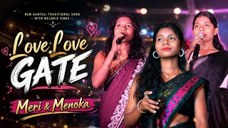 Love Love Gate Am Ge New Santali Song  Meri U0026 Menoka Santali Traditional Song With Melodic Vibes