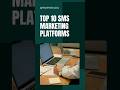 Top 10 SMS Marketing Platforms #smsmarketing #digitalmarketingagency #digitalmarketingtips