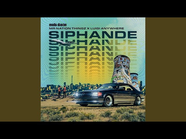 Mobi Dixon, Mr Nation Thingz & Luigi Anywhere - Siphande (Official Audio) class=