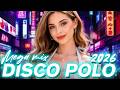Disco Polo Mix 2026  - Nowe Piosenki Disco Polo 2026 - Składanka Disco Polo 2026 Maj