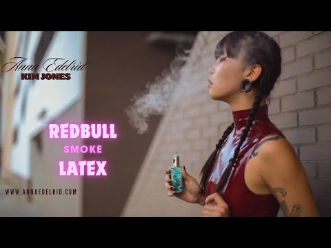 RedBull , Smoke and Latex