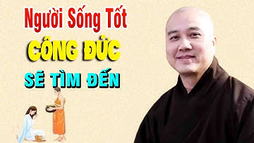 Người Sống Tốt Công Đức Phước Đức Càng Lớn"Thầy Thích Pháp Hòa