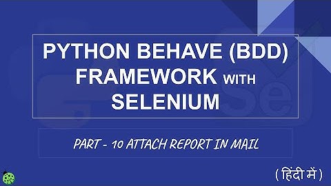 Python Behave (BDD) Framework with Selenium Hindi - Part 10 Attach Report in Mail