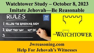 Watchtower Study - October 8, 2023 - Imitate Jehovah​—Be Reasonable