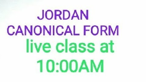 Jordan Canonical Form