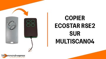 Copier une télécommande ECOSTAR RSE2 sur une télécommande MULTI SCAN 04