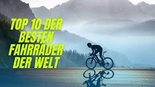 Top 10 der besten Fahrräder der Welt