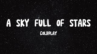 Coldplay - A Sky Full Of Stars (Lyrics)