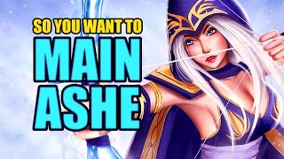 So you want to main Ashe