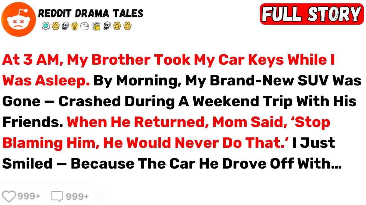 At 3 AM, My Brother Took My Car Keys While I Was Asleep. By Morning... - Best Reddit Stories
