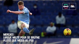 Mercato : Larqué milite pour De Bruyne plutôt que Messi au PSG