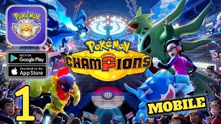 Pokémon Champions - Mobile Gameplay Walkthrough (Android,IOS) Part 1