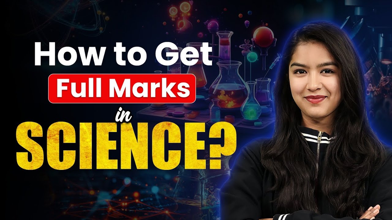 How to Get Full Marks in Science | Class 10 Board Exams | Science by ...