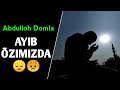 Абдуллох Домла - Айиб У́зимизда   Abdulloh Domla - Ayib O'zimizda