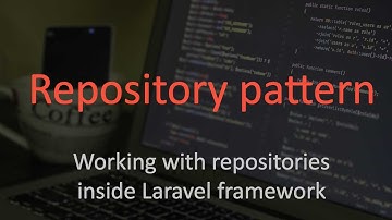 Working with Repositories in Laravel (Repository pattern)