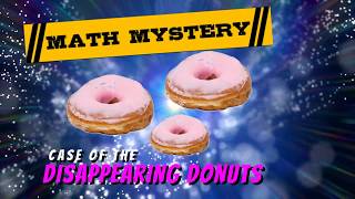 MATH MYSTERY CASE OF THE DISAPPEARING DONUTS