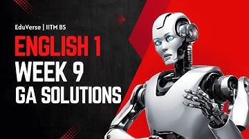 English 1 Week 9 Graded Assignment | IITM BS Degree | GA Solutions