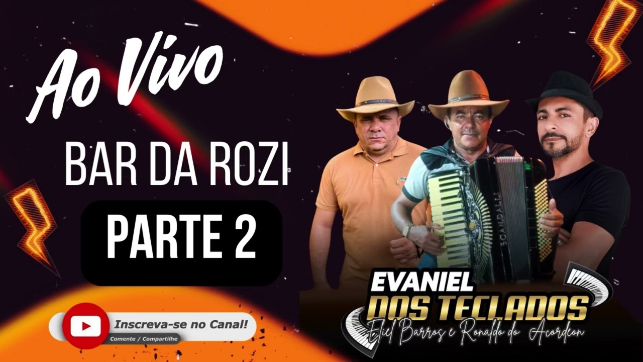 AO VIVO PARTE 2 BAR DA ROZI- EVANIEL DOS TECLADOS ELIEL BARROS E RONALDO DO ACORDEON