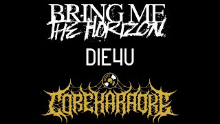 Bring Me The Horizon - DiE4u [Karaoke Instrumental]