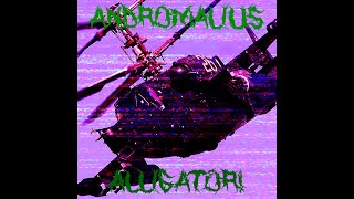 ANDROMALIU$ - ALLIGATOR!