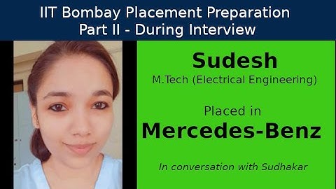 IIT Bombay Placement Prep || Part II - During Interview || Sudesh - Mercedes-Benz - PGET Control Sys