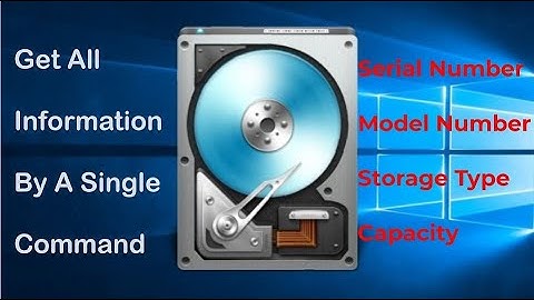 How To Check SSD or HDD Health, Serial Number, Model Number, Storage Capacity in Windows 10