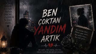 Ben Çoktan Yandım 🥀 Sert Damar Arabesk Kalbi Kırılanların Şarkısı