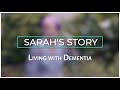 Sarahs story living with dementia