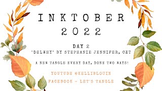 Inktober Tangles Day 2 - 'Delwhy' by Stephanie Jennifer, CZT