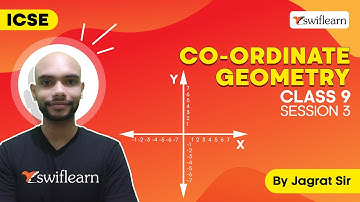 Co-ordinate Geometry | Inclination and Slope | ICSE Class 9 Maths | Session 3 - Swiflearn